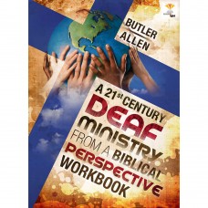 A 21st Century Deaf Ministry From a Biblical Perspective Workbook